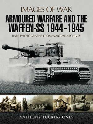 cover image of Armoured Warfare and the Waffen-SS, 1944–1945